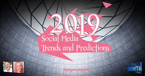 Episode 125 – 2019 Social Media Trends and Predictions