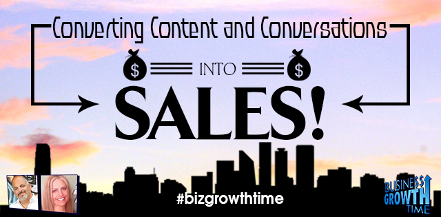 Episode 56 – Converting Content and Conversations into Sales