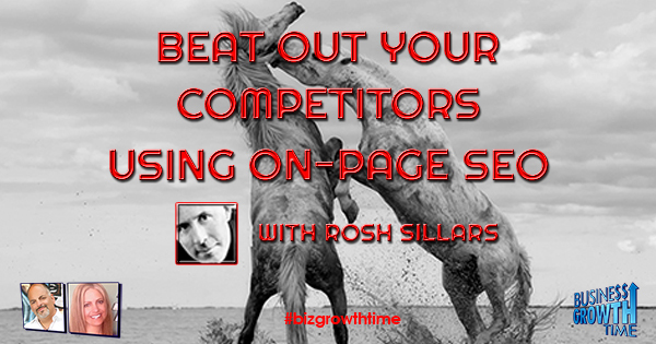 Episode 64 – Beat out your Competitors using On-Page SEO with Rosh Sillars
