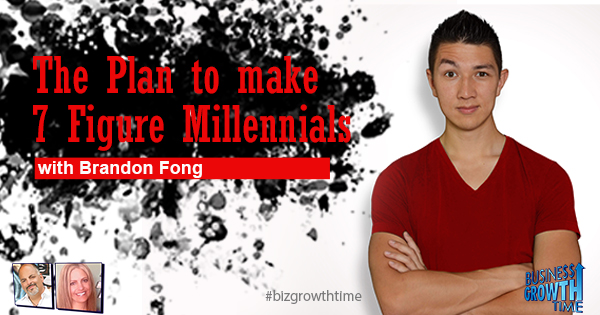 Episode 158 – The Plan to make 7 Figure Millennials with Brandon Fong