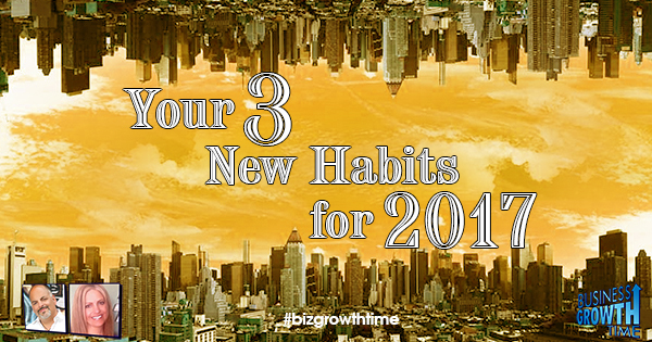 Episode 75 – Your 3 New Habits for 2017