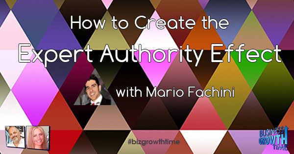 Episode 83 – How to Create the Expert Authority Effect with Mario Fachini
