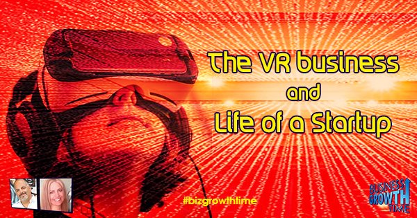 Episode 90 – The VR business and Life of a Startup