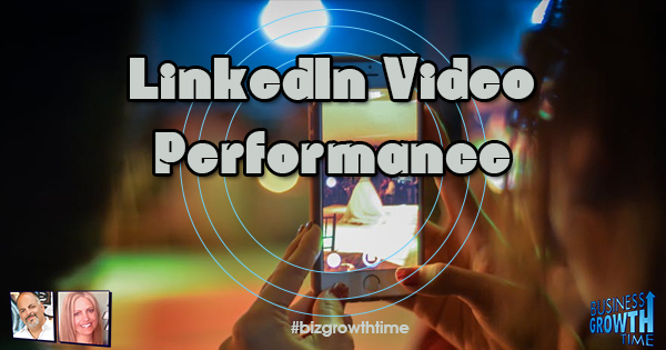 Episode 94 – LinkedIn Video Performance
