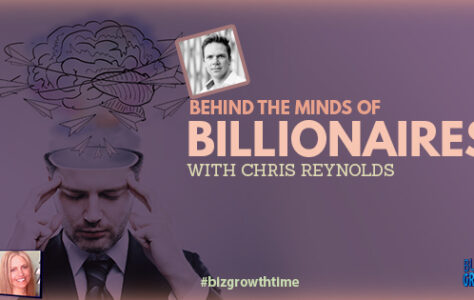 Episode 194 – Behind the Minds of Billionaires with Chris Reynolds