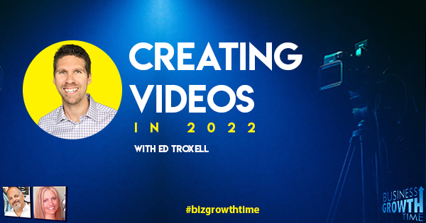 Episode 189 – Creating Videos in 2022 with Ed Troxell