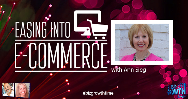 Episode 159 – Easing into E-Commerce with Ann Sieg