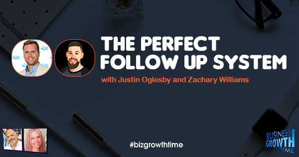 Episode 149 – The Perfect Follow Up System with Justin Oglesby and Zachary Williams
