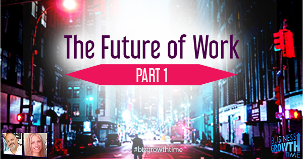 Episode 156 –  The Future of Work: Part 1