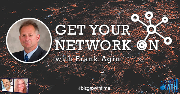 Episode 144 – Get your Network On with Frank Agin