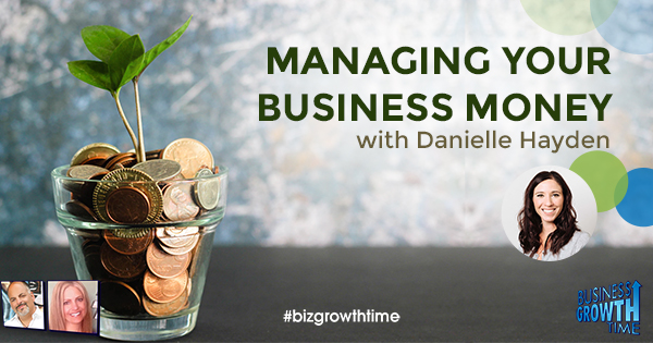 Episode 151 – Managing your Business Money with Danielle Hayden