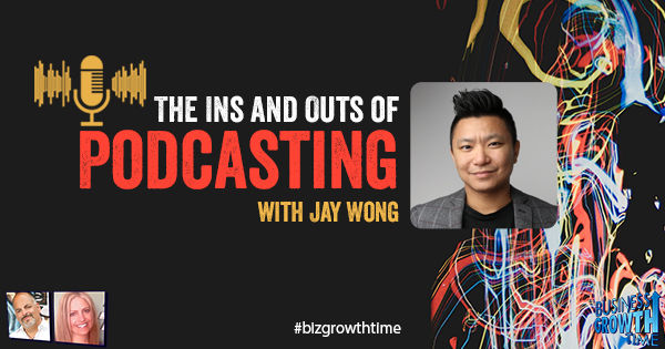 Episode 161 – The Ins and Outs of Podcasting with Jay Wong