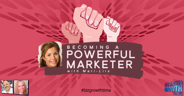 Episode 183 – Becoming a Powerful Marketer with Mari-Liis