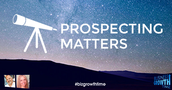 Episode 139 – Prospecting Matters