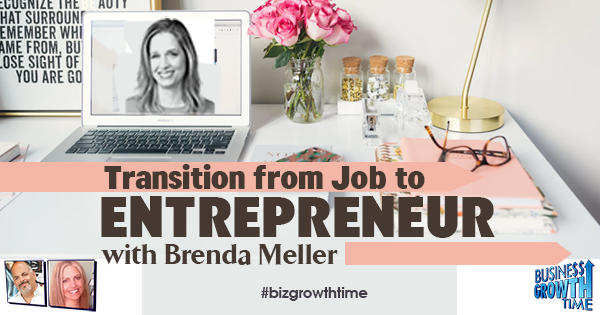 Episode 119 – Transition from Job to Entrepreneur with Brenda Meller
