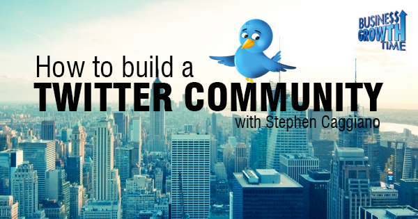 Episode 43 – How to Build a Twitter Community