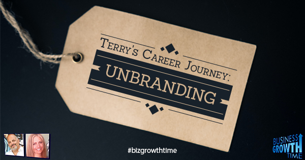 Episode 171 – Terry’s Career Journey – Unbranding