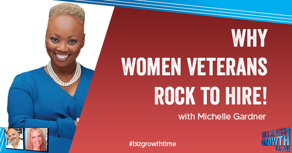 Episode 160 – Why Women Veterans Rock to Hire! with Michelle Gardner